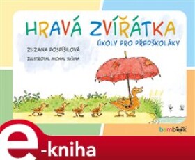 Hravá zvířátka. Úkoly pro předškoláky - Zuzana Pospíšilová e-kniha