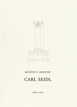 Architekt Carl Seidl 1858-1936