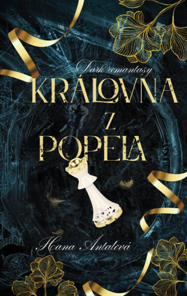 Královna z popela - Hana Antalová