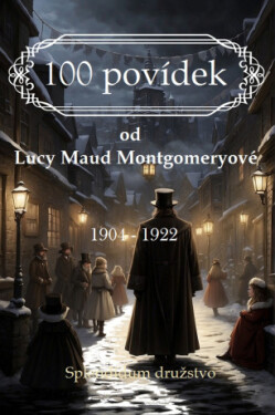 100 povídek od Lucy Maud Montgomeryové - Lucy Maud Montgomeryová - e-kniha