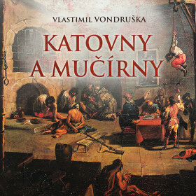 Katovny a mučírny - Vlastimil Vondruška - audiokniha