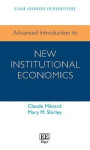 Advanced Introduction to New Institutional Economics - Claude Menard