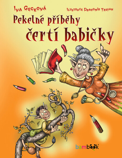 Pekelné příběhy čertí babičky - Drahomír Trsťan