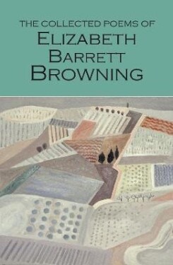 The Collected Poems of Elizabeth Barrett Browning - Elizabeth Barret-Browning