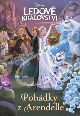 Ledové království - Pohádky z Arendelle - kolektiv autorů