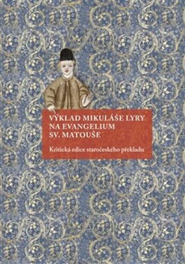 Výklad Mikuláše Lyry na evangelium sv. Matouše Milada Homolková