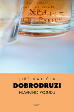 Dobrodruzi hlavního proudu - Jiří Hájíček