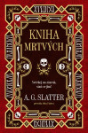 Kniha mrtvých - A.G. Slatter