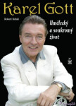 Karel Gott - umělecký a soukromý život - Robert Rohál