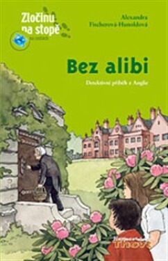 Bez alibi Alexandra Fischerová-Hunoldová