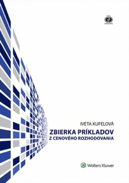 Zbierka príkladov z cenového rozhodovania - Iveta Kufela