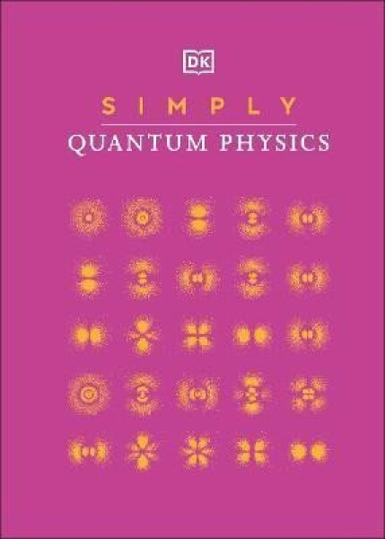 Simply Quantum Physics - Dorling Kindersley