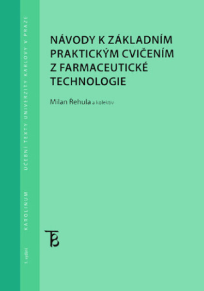 Návody k základním praktickým cvičením z farmaceutické technologie - Řehula Milan - e-kniha