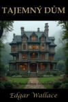 Tajemný dům - Edgar Wallace