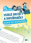 Veselé diktáty doplňovačky Hurá do kuchyně třída) Eva Mrázková