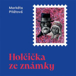 Holčička ze známky - CDmp3 (Čte Taťjána Medvecká) - Markéta Pilátová
