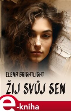 Žij svůj sen Elena Brightlight