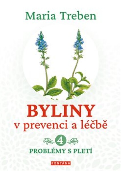 Byliny v prevenci a léčbě 4 - Problémy s pletí - Maria Treben