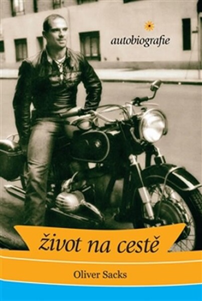 Život na cestě: autobiografie Oliver Sacks