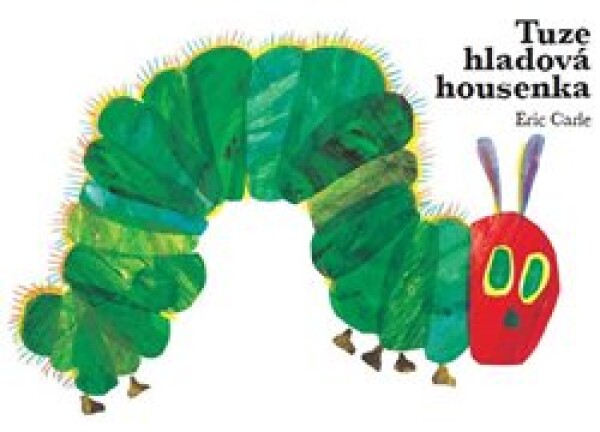 Tuze hladová housenka - Eric Carle