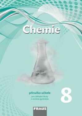 Chemie 8 pro ZŠ a víceletá gymnázia - Příručka učitele, 1. vydání - Pavel Doulík