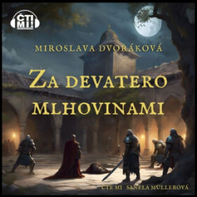 Za devatero mlhovinami - Miroslava Dvořáková - audiokniha