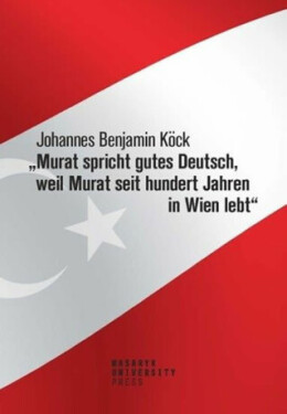 Murat spricht gutes Deutsch, weil Murat seit hundert Jahren in Wien lebt“ - Johannes Benjamin Köck