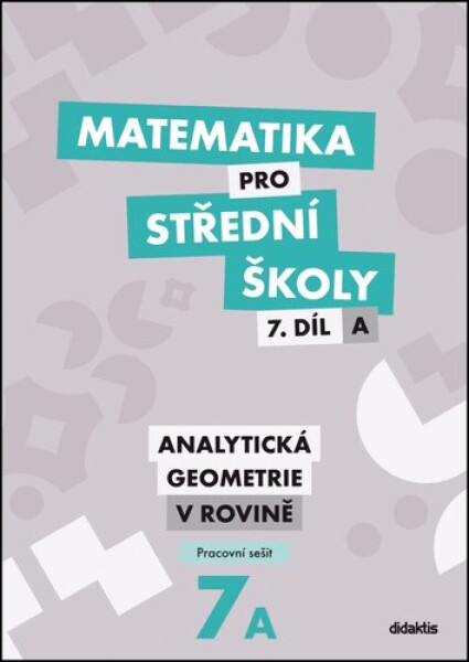 Matematika pro střední školy 7.díl Pracovní sešit