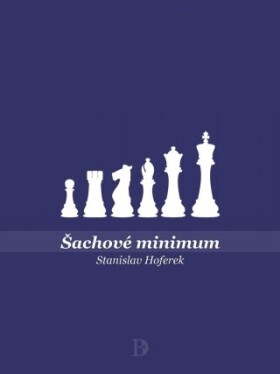 Šachové minimum - Stanislav Hoferek - e-kniha