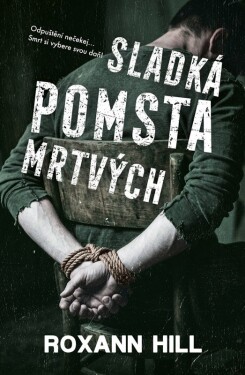 Sladká pomsta mrtvých - Roxann Hill