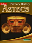 Collins Primary History (Age 4-11) - Aztecs - D. Triggs, Tony