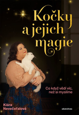 Kočky a jejich magie - Klára Nevečeřalová Vodičková