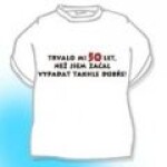 Divja.cz Tričko - Trvalo mi 50 let, než jsem začal vypadat Velikost: L