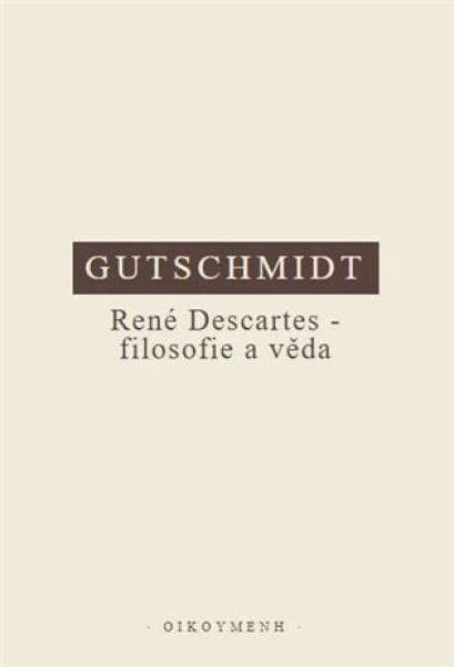René Descartes filosofie věda Holger Gutschmidt