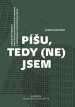 Píšu, tedy (ne)jsem Kapičiak Jakub