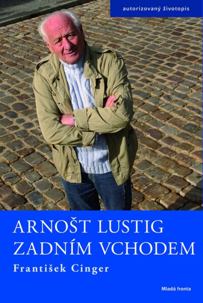 Arnošt Lustig zadním vchodem - František Cinger