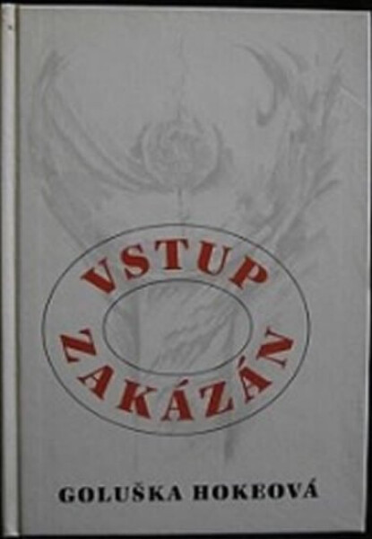 Vstup zakázán - Goluška Hokeová