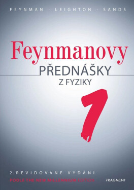 Feynmanovy přednášky z fyziky - 2. revidované vydání - 1. díl - Richard Phillips Feynman