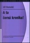 Ta černá kronika! Jiří Homoláč