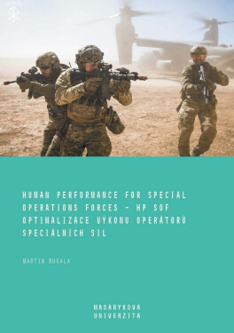 Human Performance for Special Operations Forces – HP SOF. Optimalizace výkonu operátorů speciálních sil - Martin Bugala