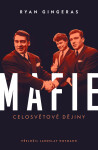Mafie: Celosvětové dějiny - Ryan Gingeras
