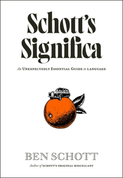 Schott’s Significa - Ben Schott