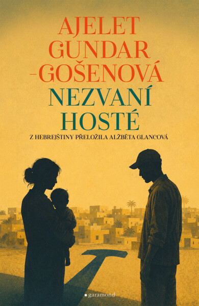 Nezvaní hosté - Ajelet Gundar-Gošenová