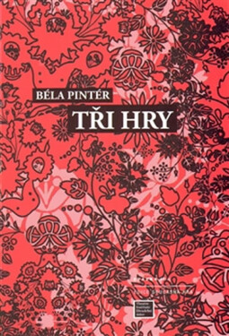 Tři hry Béla Pintér