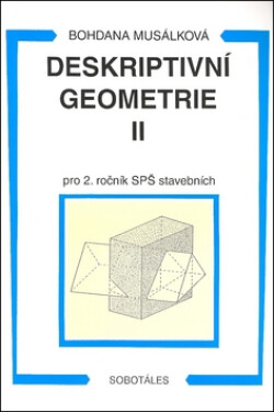 Deskriptivní geometrie II. pro 2.r. SPŠ stavební - Bohdana Musálková