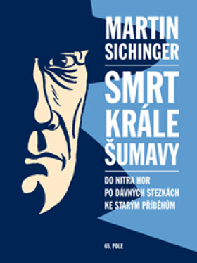 Smrt Krále Šumavy - Martin Sichinger