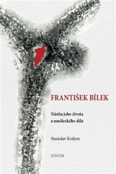 František Bílek - Nástin jeho života a uměleckého díla - Stanislav Kodym
