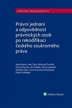 Právní jednání odpovědnost právnických osob po rekodifikaci českého soukromého