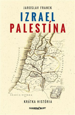 Izrael Palestína krátka história Jaroslav Franek