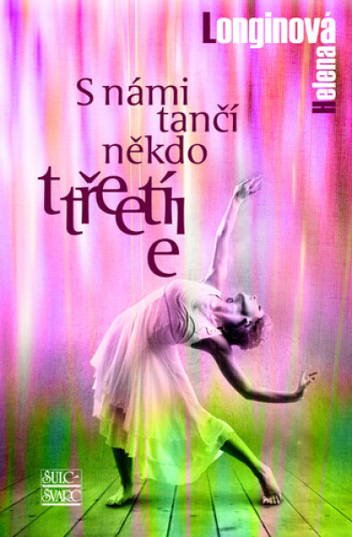 S námi tančí někdo třetí (poškozená) - Helena Longinová